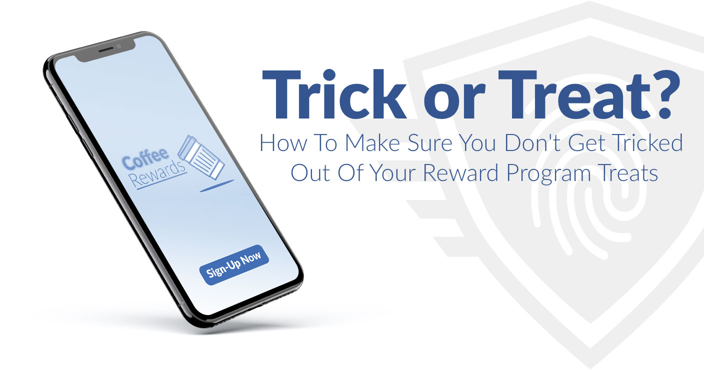 Featured image for “Trick, or Treat? Don’t Get Tricked Out Of Your Reward Program Treats”