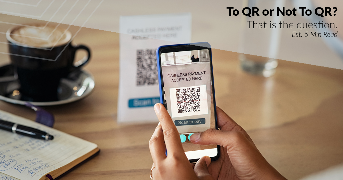 Featured image for “To QR or Not To QR”