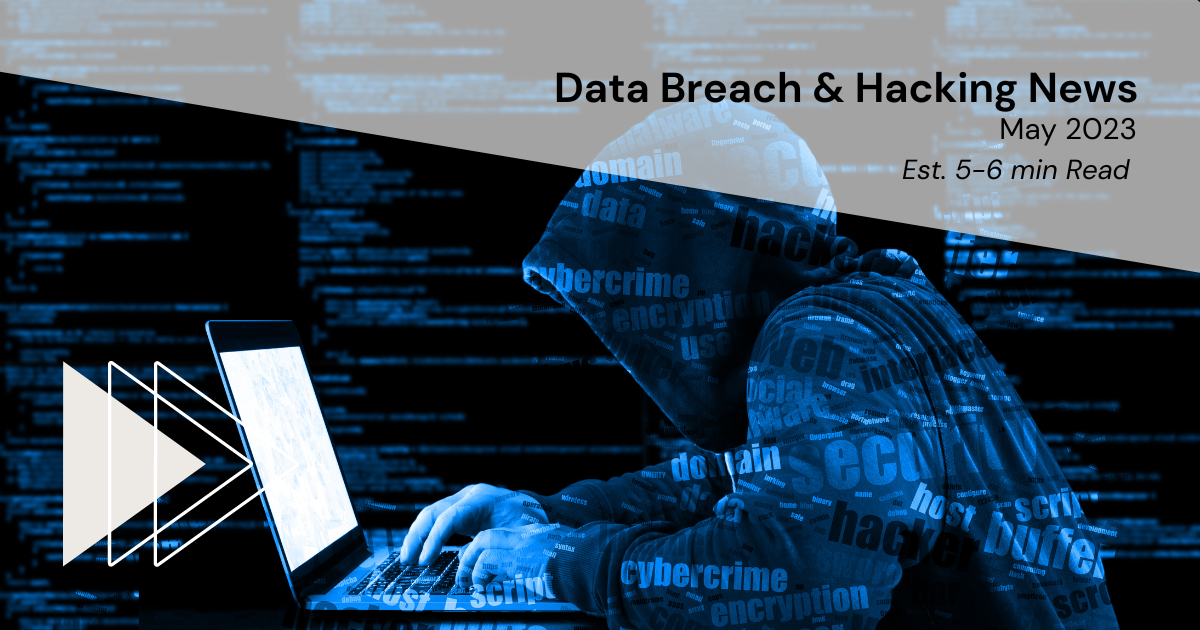 Featured image for “Major Data Breaches and Hackings in May 2023”
